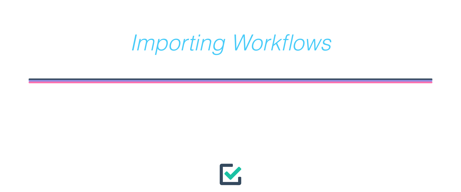 Import workflow steps