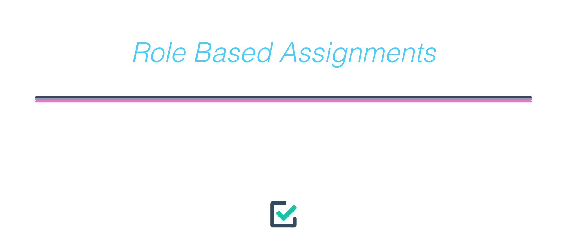 Role based assignments